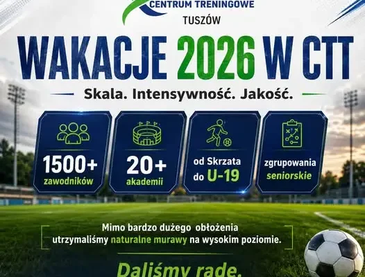 Intensywne wakacje 2026 w Centrum Treningowym Tuszów