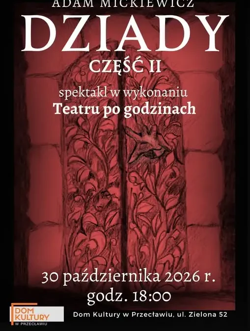 „Dziady cz. II” na scenie Domu Kultury w Przecławiu – Teatr po godzinach zaprasza